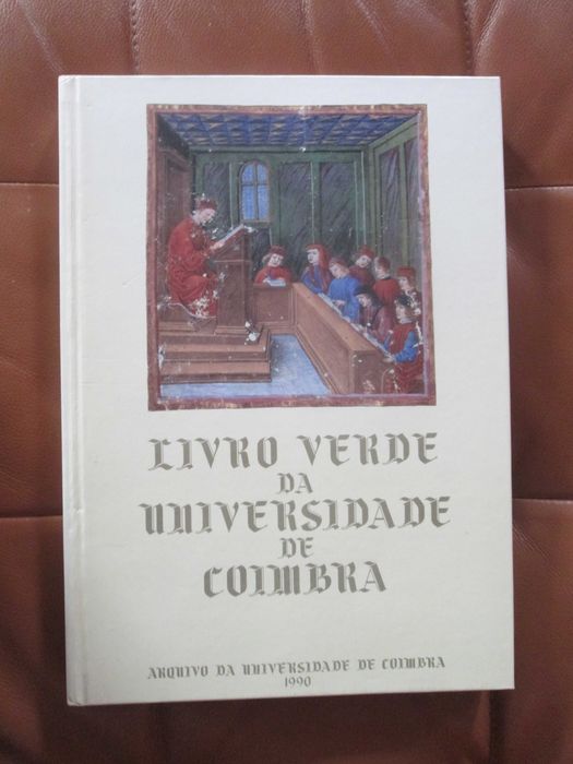 LIVRO VERDE DA Universidade de Coimbra - Cartulário do Século XV