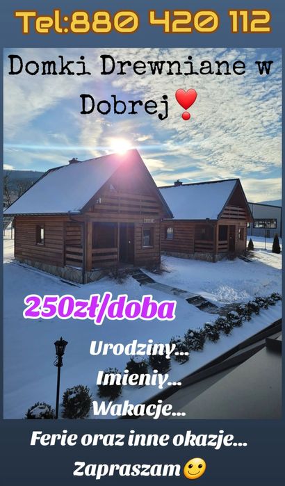WYNAJMĘ Domki Drewniane Całoroczne:ANDRZEJKI,Ferie,Wakacje,Urodziny:)