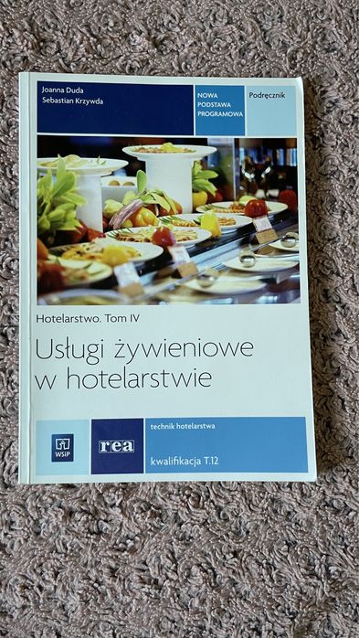 Usługi żywieniowe w hotelarstwie. Hotelarstwo, Tom IV, kwalifikacjaT12