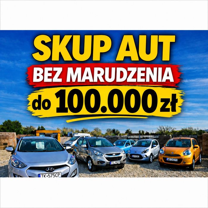 SKUP AUT samochodów * Jeszcze Dziś Kupimy Twoje Auto - BEZ MARUDZENIA*