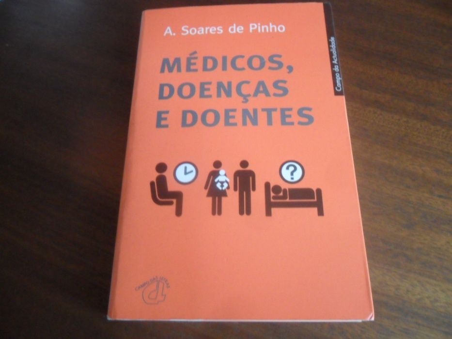 "Médicos, Doenças e Doentes" de A. Soares de Pinho 1ª Edição de 2002