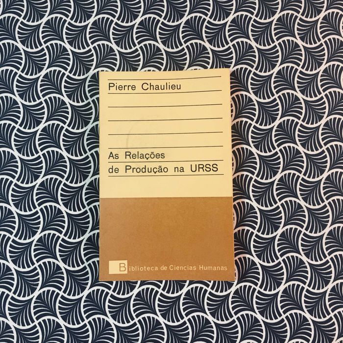 As Relações de Produção na URSS - Pierre Chaulieu