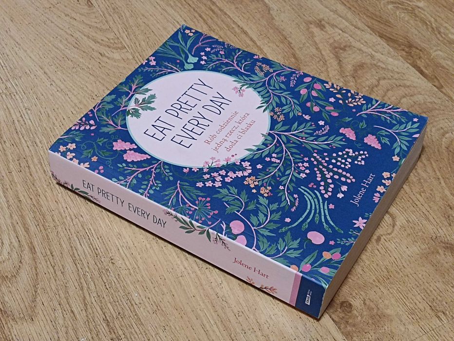 Eat pretty every day Jolene Hart