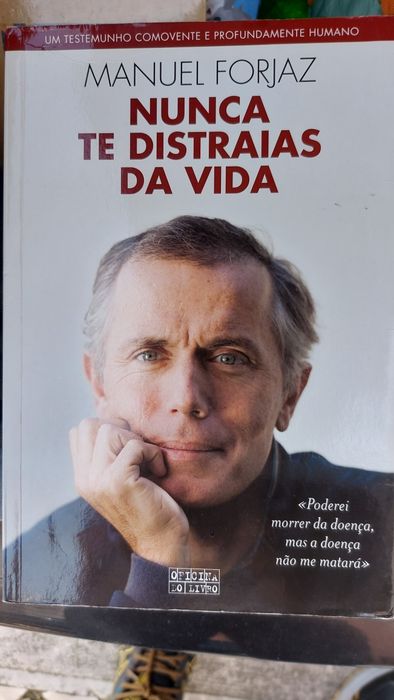 Nunca te Distraias da Vida de Manuel Forjaz