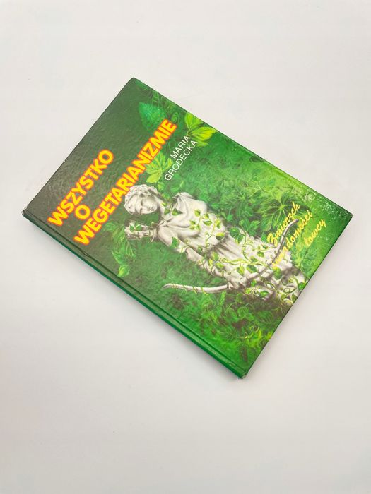 Wszystko O Wegetarianizmie M Grodecka A