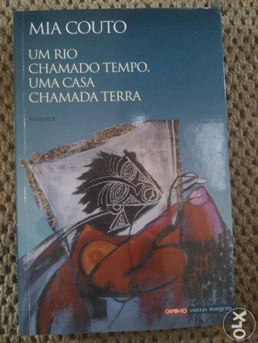 Um Rio Chamado Tempo. Uma Casa Chamada Terra. - Mia Couto
