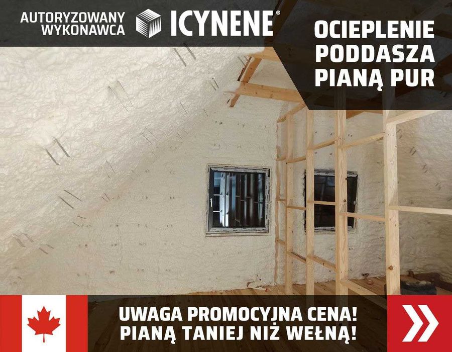 Ocieplanie Pianą PUR Ocieplenie Poddasza DACHU Pianą Piana PUR ICYNENE