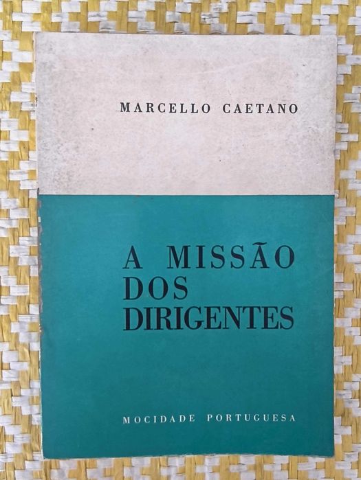 A missão dos dirigentes - Marcello Caetano