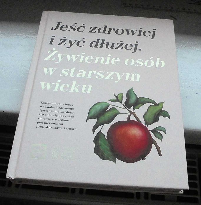 Jeść zdrowiej i żyć dłużej,żywienie osób w starszym wieku