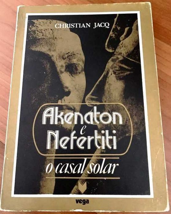 Christian Jacq - Akenaton e Nefertiti - o casal solar