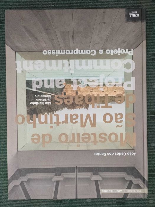Mosteiro de São Martinho de Tibães Projeto e Compromisso