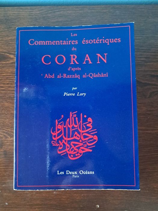 Les Commentaires ésotériques du Coran d'après al-Razzâq al-Qâshânî
