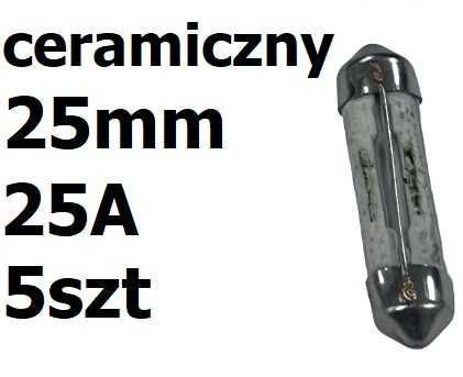 Bezpiecznik ceramiczny 25mm Wb-s 25A 5szt