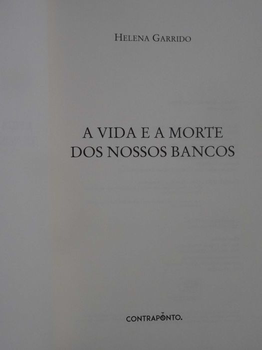 A Vida e a Morte dos Nossos Bancos de Helena Garrido - 1ª Edição