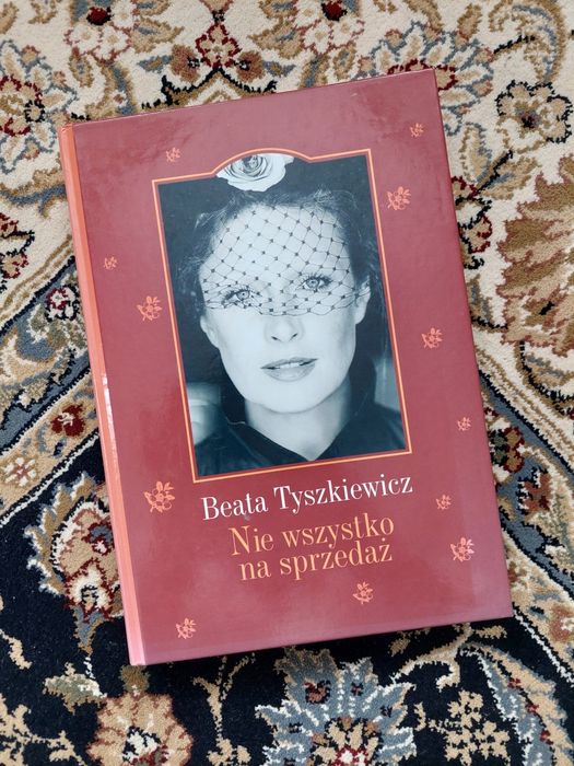 Książka, biografia, Beata Tyszkiewicz, Nie wszystko na sprzedaż