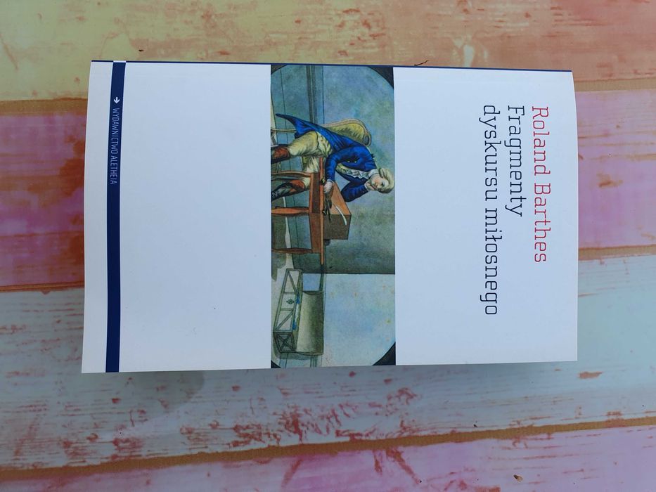 Barthes R.  Fragmenty dyskursu miłosnego