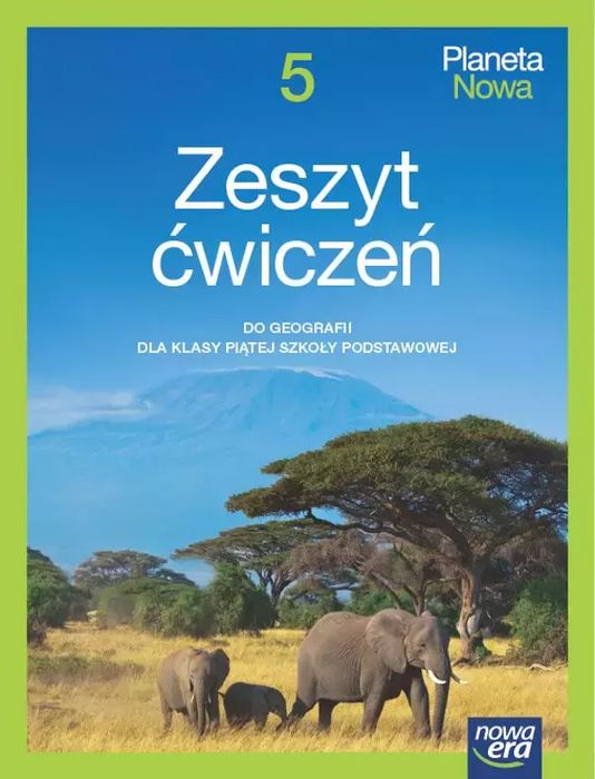 Planeta Nowa 5. Zeszyt ćwiczeń do geografii dla klasy piątej szkoły podstawowej. Nowa edycja 2024-2026. Nowa Era. Nowy Produkt