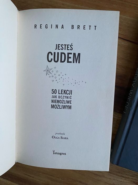 Regina Brett Jesteś cudem. 50 lekcji jak uczynić niemożliwe możliwym