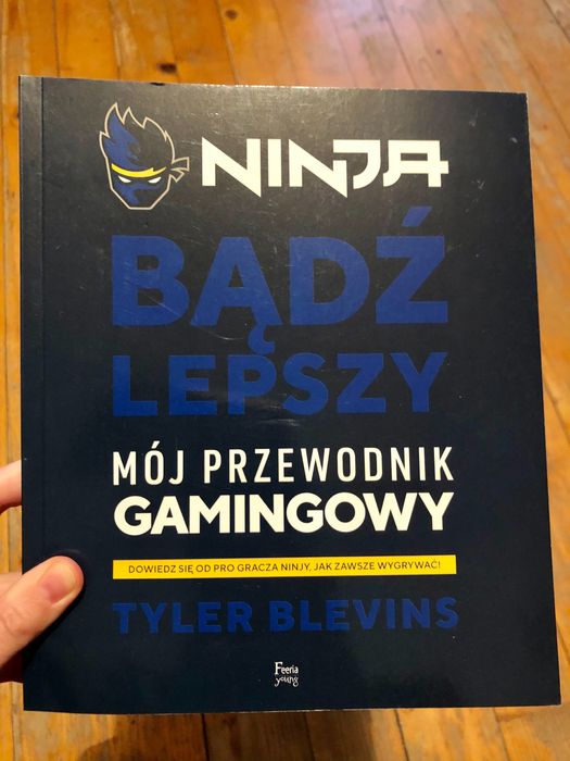„Ninja: Bądź lepszy. Mój przewodnik gamingowy” Tyler Blevins