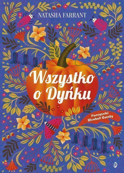 Wszystko O Dyńku Pamiętnik Bluebell Gadsby Tom 3