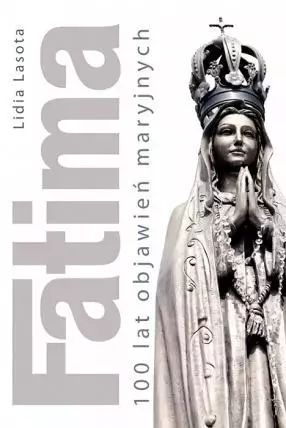 Fatima. 100 lat objawień maryjnych. Nowy Produkt