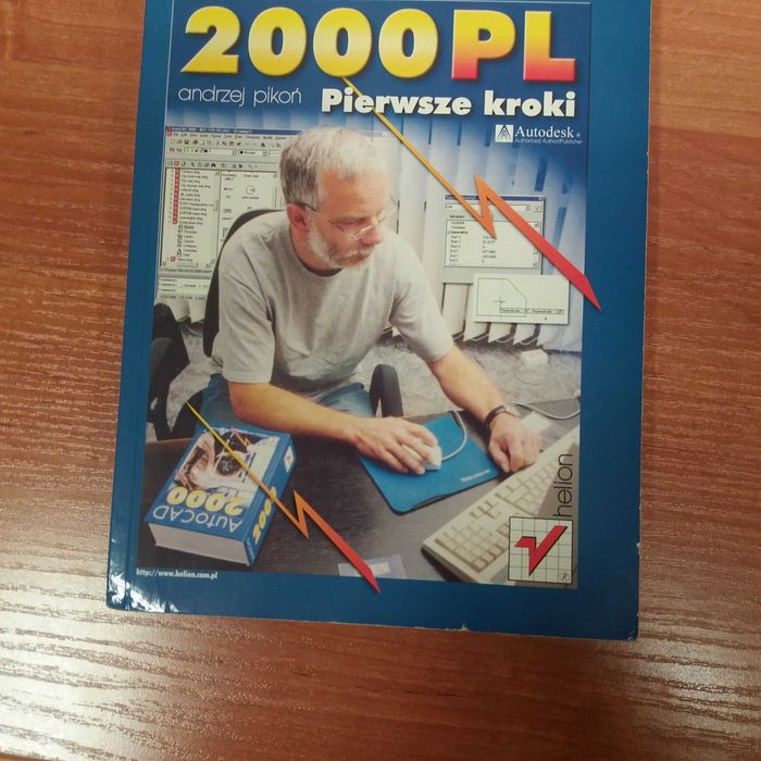 Książka AutoCAD 2000, 2005, 2006, 2007 Pierwsze kroki. Pikoń Andrzej