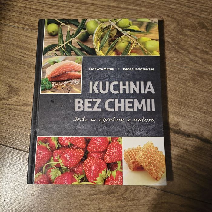 Kuchnia bez chemii jedz zgodnie z naturą Patrycja Mazur