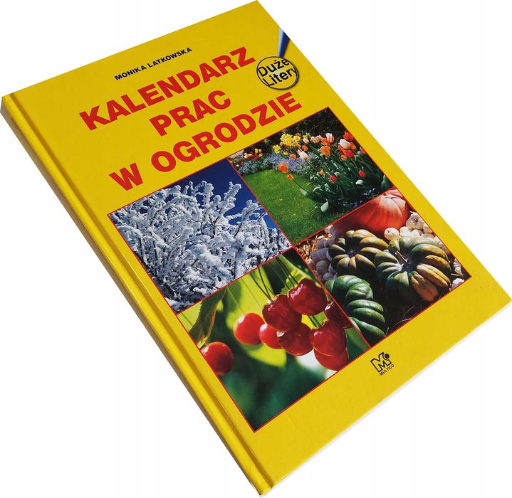 Kalendarz Prac W Ogrodzie - Monika Latkowska DUŻE LITERY