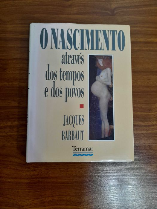 O Nascimento Através dos Tempos e dos Povos - Jacques Barbaut
