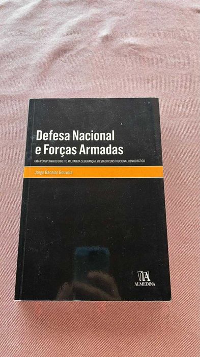 Defesa Nacional e Forças Armadas - Jorge Bacelar Gouveia