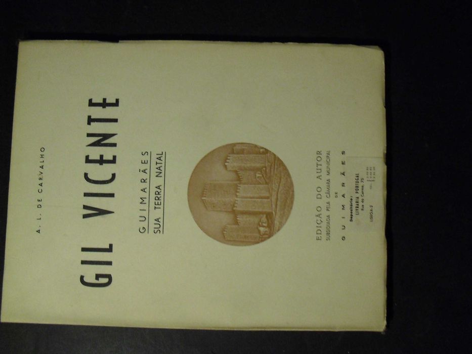 CARVALHO (A.L. DE)- GIL VICENTE- GUIMARÃES SUA TERRA NATAL-