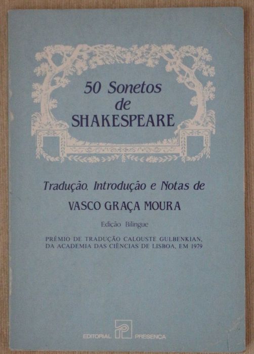 SHAKESPEARE «Sonetos» Tradução, Introdução e Notas de VASCO GRAÇA MOURA + 1 título