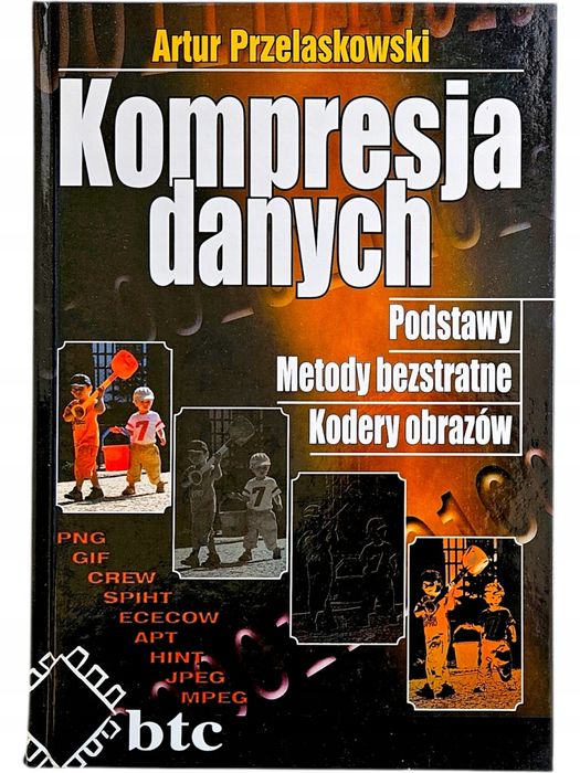 Artur Przelaskowski Kompresja Danych Podstawy Metody Bezstratne