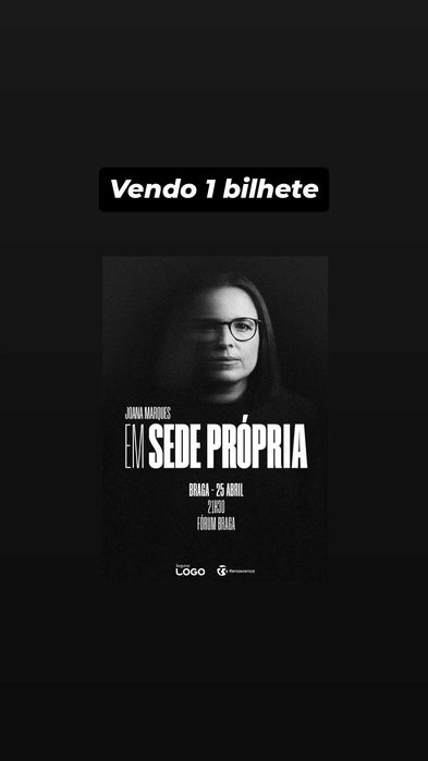 Bilhete Joana Marques, 25 de Abril, Fórum Braga