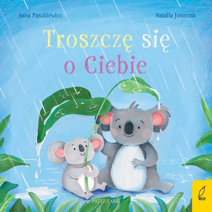 Przytulanki. Troszczę się o Ciebie. Wilga / GW Foksal. Nowy Produkt