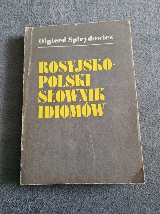 Rosyjsko-polski słownik idiomów • Olgierd Spirydowicz • PWN 1988