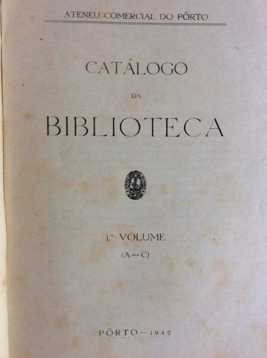 Ateneu Comercial do Pôrto. Catálogo da Biblioteca (A – C), 1942. 1.º e único volume publicado.
