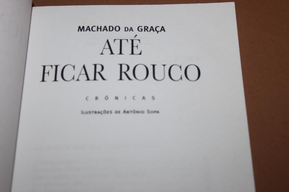 Até Ficar Rouco Crónicas de Machado da Graça