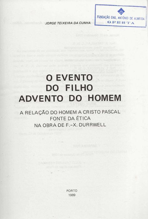 O Evento do Filho Advento do Homem A Relação do Homem a Cristo Pascal Fonte da Ética na Obra de F.-X. Durrwell