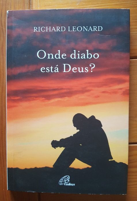 Richard Leonard - Onde diabo está Deus?