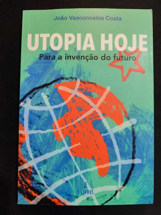 (Env. Incluído) Utopia Hoje de João Vasconcelos Costa
