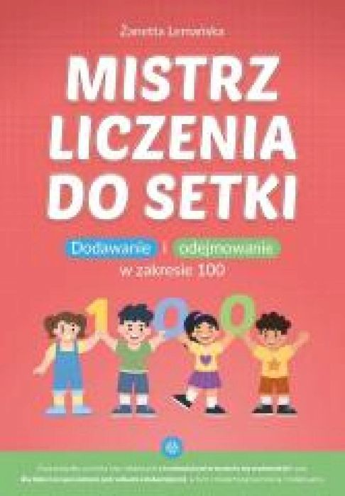 Mistrz liczenia do setki Żanetta Lemańska Rok wydania: 2025, oprawa: