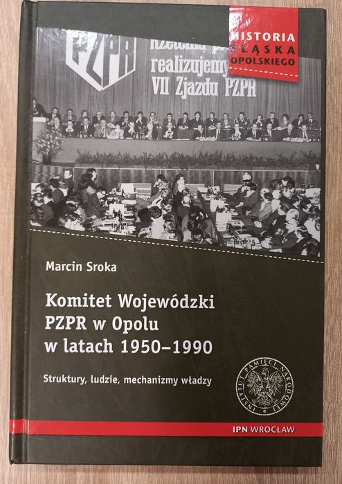 Komitet Wojewódzki PZPR w Opolu 1950 -1990 Marcin Sroka