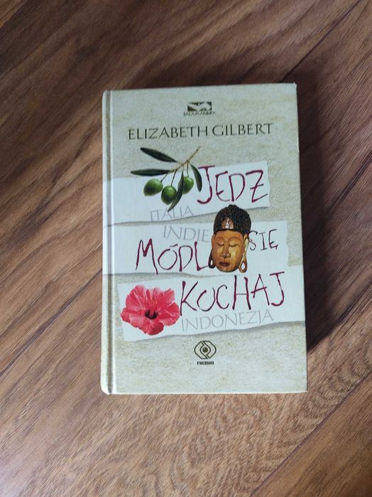 Książka Jedz Módl Kochaj Elizabeth Gilbert