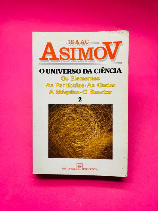 O Universo Da Ciência: Os Elementos, As Partículas, As Ondas (cont.)