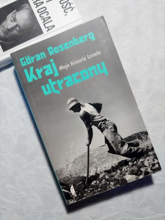 Kraj utracony. Moja historia Izraela - Goran Rosenberg