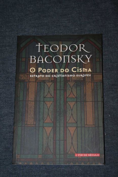 [] O Poder do Cisma - Retrato Cristianismo Europeu, Teodor Baconsky
