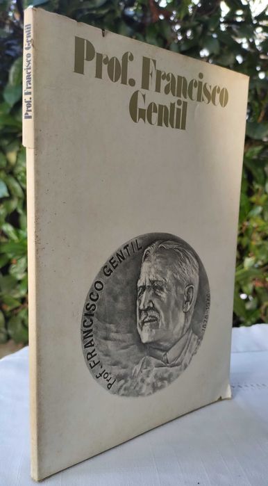 Prof. Francisco Gentil (biografia) (coord. de Luís Botelho)