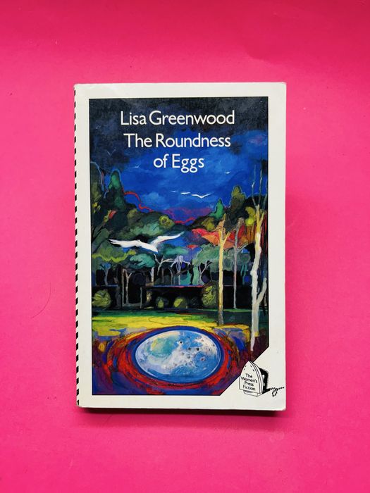 Lisa Greenwood The Roundness of Eggs