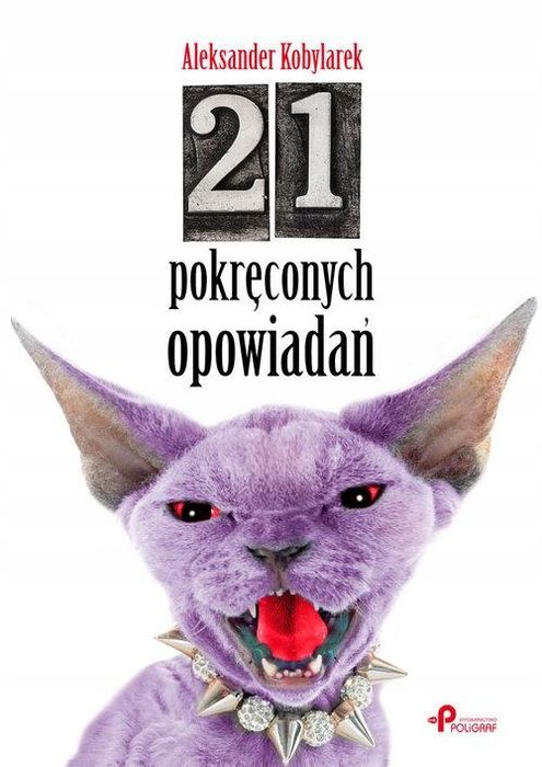 21 Pokręconych Opowiadań Aleksander Kobylarek